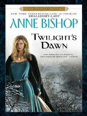 [The Black Jewels 09] • Twilight's Dawn